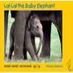 Lai-Lai The Baby Elephant / Lai-Lai Yaanai Kutti  / லாய்-லாய் யானைக் குட்டி