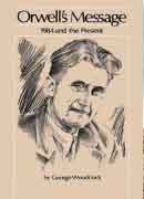 Orwell's Message - 1984 and the Present