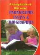 A compilation 100 more Paragraphs Essays and Biographies