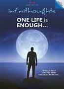 Infinithoughts - One life is enough (Feb)