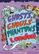 Ghosts ghouls and phantoms of London