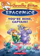 Geronimo Stilton Space mice 2: You'Re Mine, Captain! 