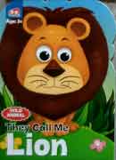 Wild animal - They call me LION