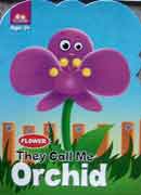 Flower - They call me ORCHID