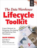 The Data Warehouse Lifecycle Toolkit