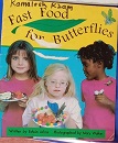 Fast Food for Butterflies