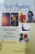 Anti-Ageing : Let the Silvers Sparkle (Strategies, Food, Medicine)