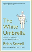 The White Umbrella: Carrying Pavlova from Peshawar to London