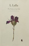I, Lalla: The Poems of Lal Ded