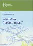Krishnamurti for young What does freedom mean?